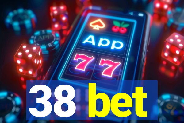 38 bet